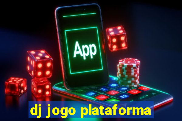 dj jogo plataforma
